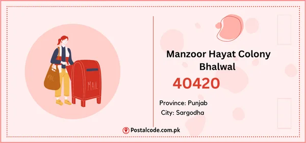 Manzoor Hayat Colony Bhalwal Postal Code