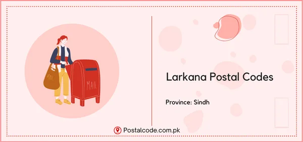 List of Larkana Postal Codes | Post Codes | Zip Codes 1 Larkana Postal Codes